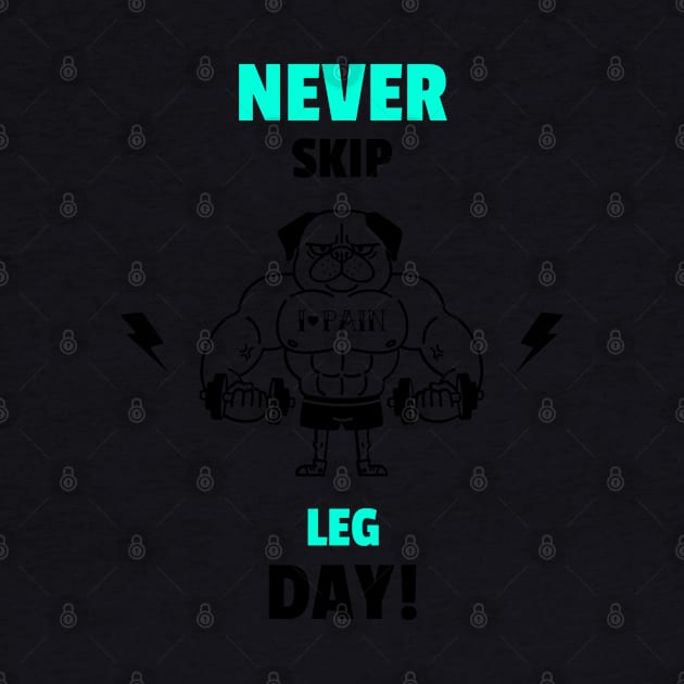 Never Skip Leg Day - Funny Gym Quote by stokedstore